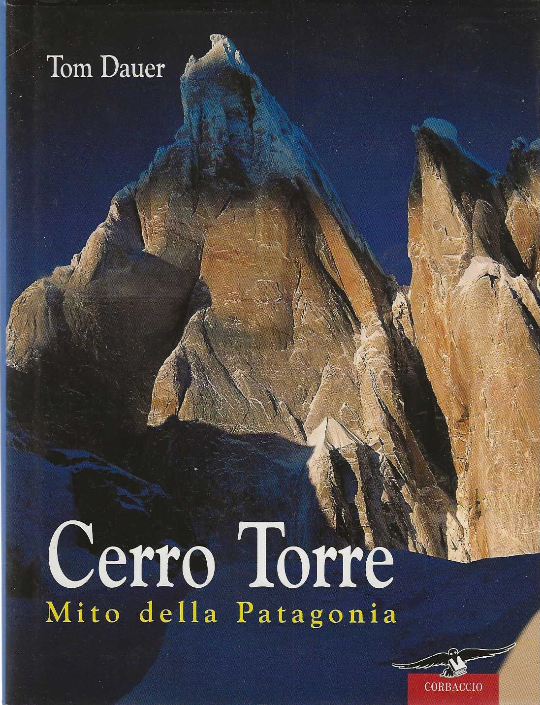 Cerro Torre - Mito della Patagonia