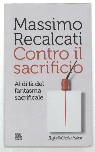 Contro Il Sacrificio. Al Di Là Del Fantasma Sacrificale