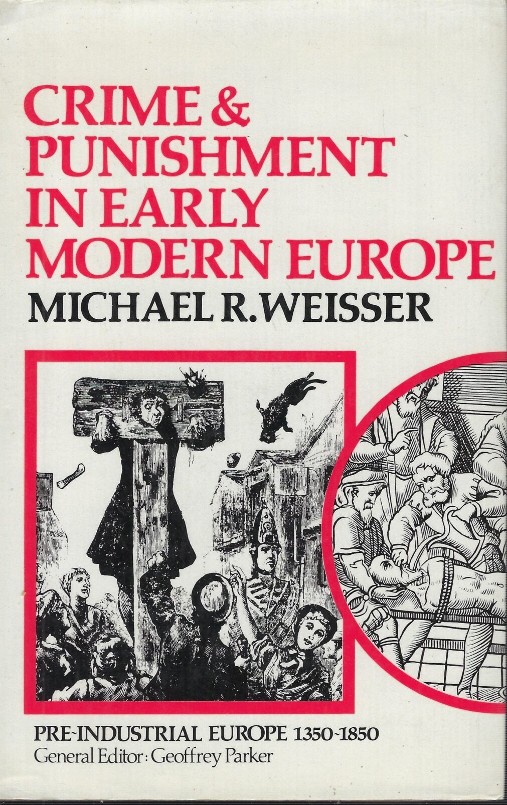 Crime &Punishment In Early Modern Europe. Pre-Industrial Europe 1350-1850
