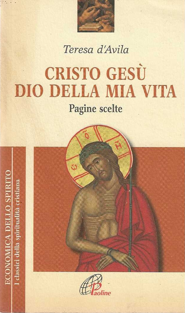 Cristo Gesù Dio della mia vita. Pagine scelte