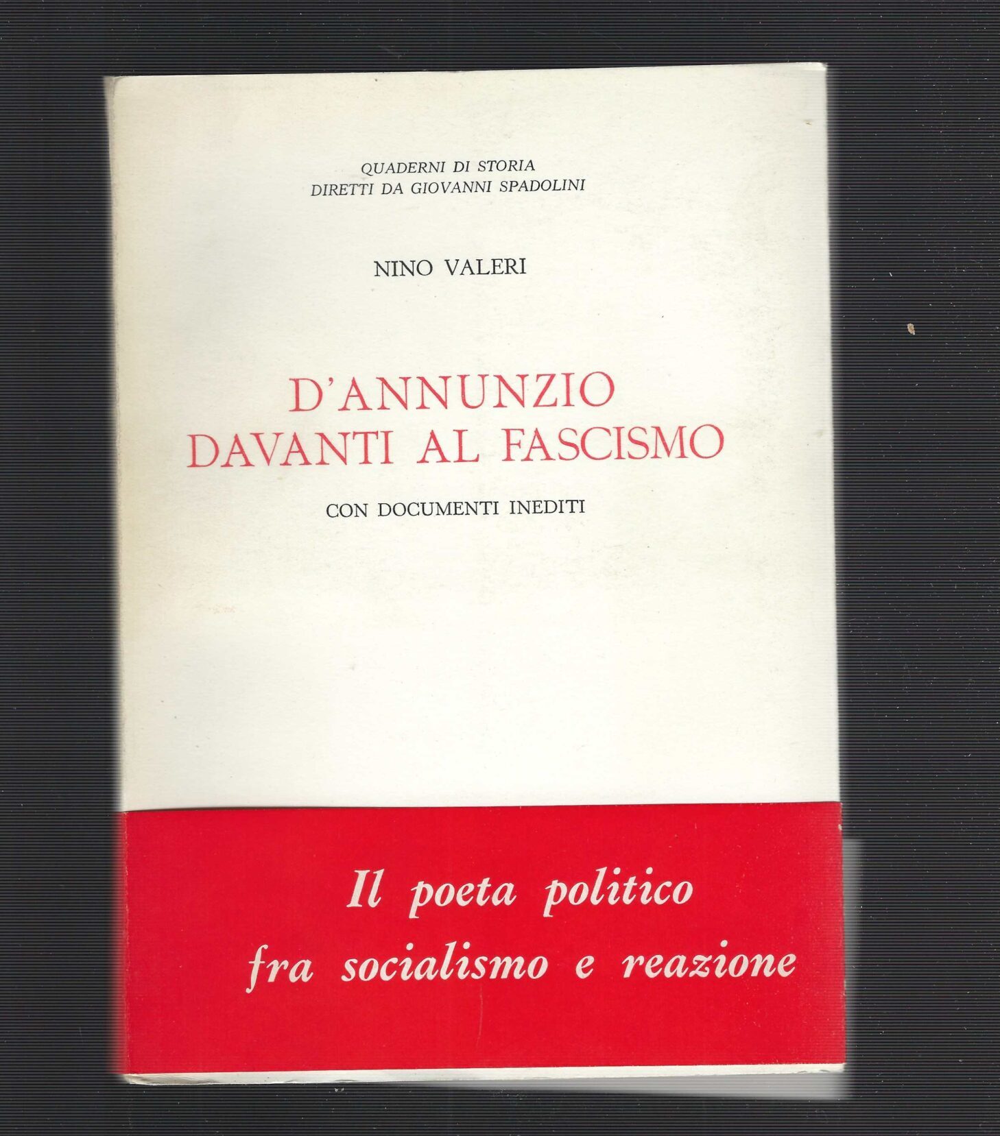 D'annunzio Davanti Al Fascismo Con Documenti Inediti