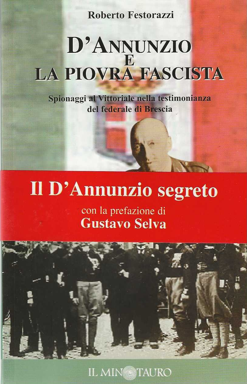 D'Annunzio e la piovra fascista. Spionaggi al Vittoriale nella testimonianza …