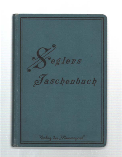 Das Wissenswürdigste Für Anfänger Im Segelsport. Herausgegeben Von Der Redaktion …