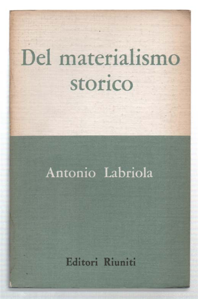Del Materialismo Storico. Delucidazione Preliminare