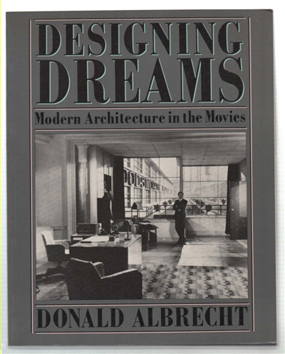 Designing Dreams. Modern Architecture In The Movies