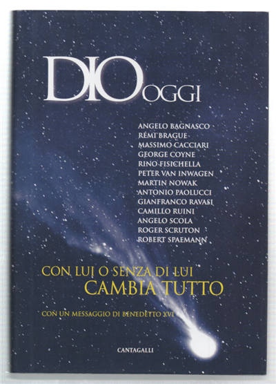 Dio Oggi. Con Lui O Senza Di Lui Cambia Tutto. …