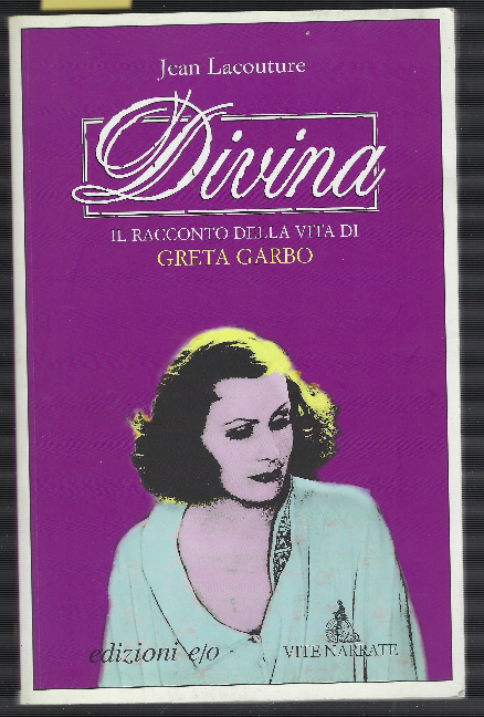 Divina Il Racconto Della Vita Di Greta Garbo