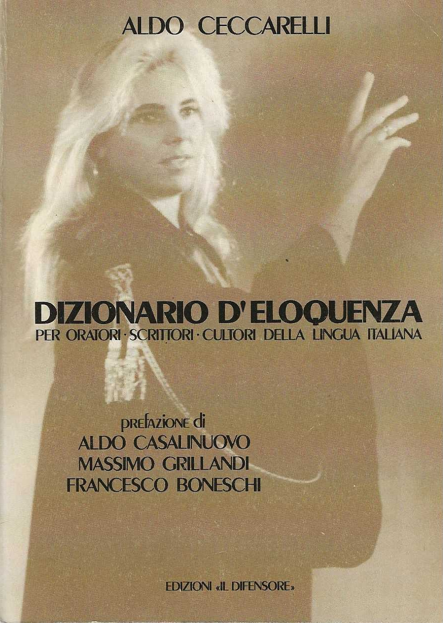 Dizionario d'eloquenza per oratori - scrittori- cultori della lingua italiana