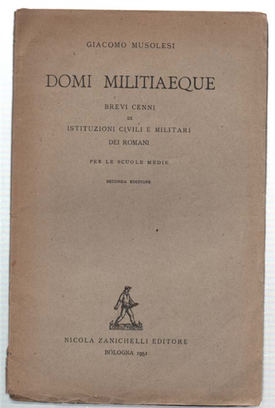 Domi Militiaeque. Brevi Cenni Di Istituzioni Civili E Militari Dei …