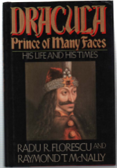 Dracula Prince Of Many Faces. His Life And His Times