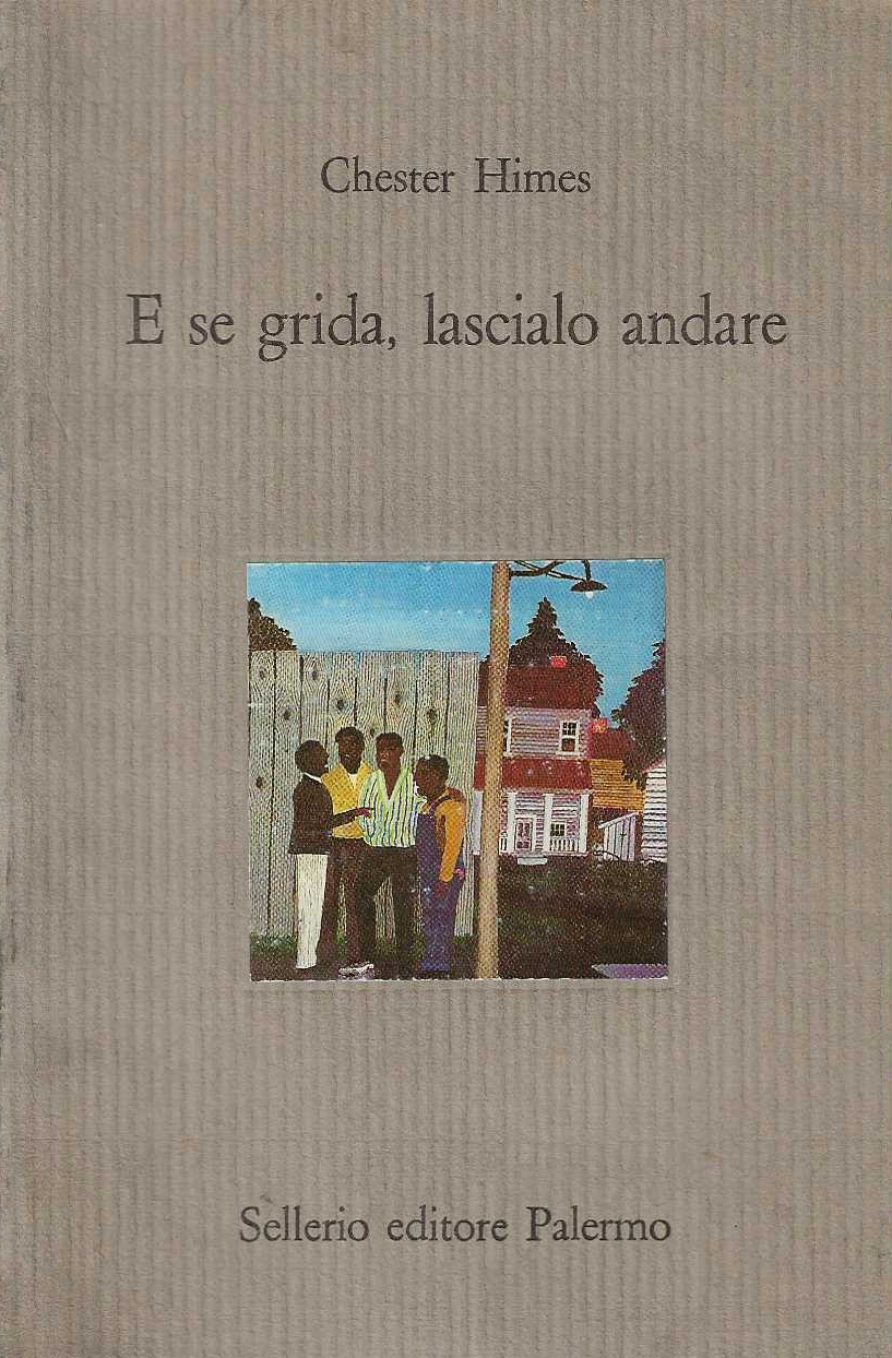 E se grida , lascialo andare