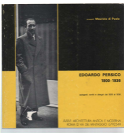 Edoardo Persico 1900-1936. Autografi, Scritti E Disegni Dal 1926 Al …