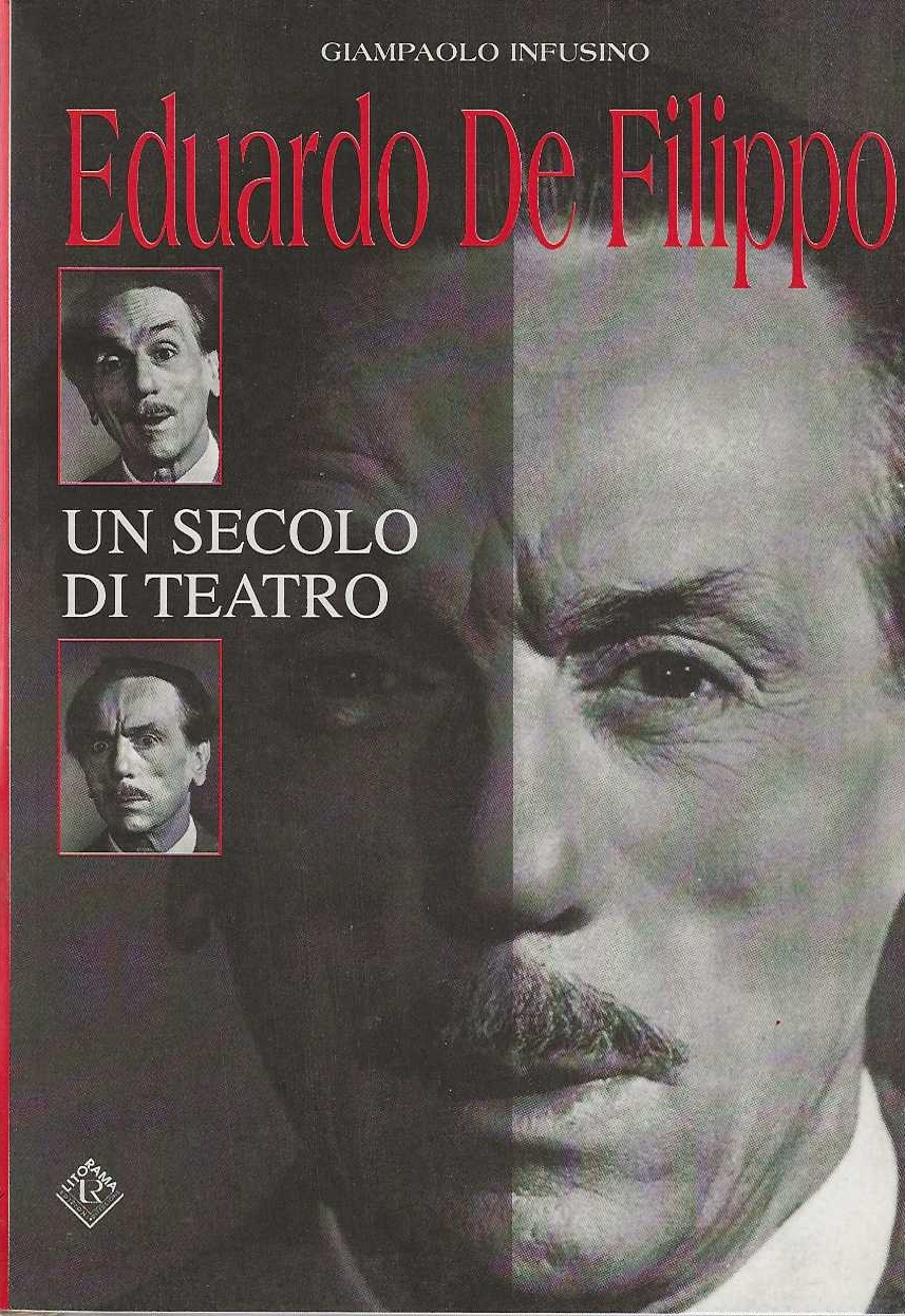 Eduardo de Filippo . Un secolo di teatro