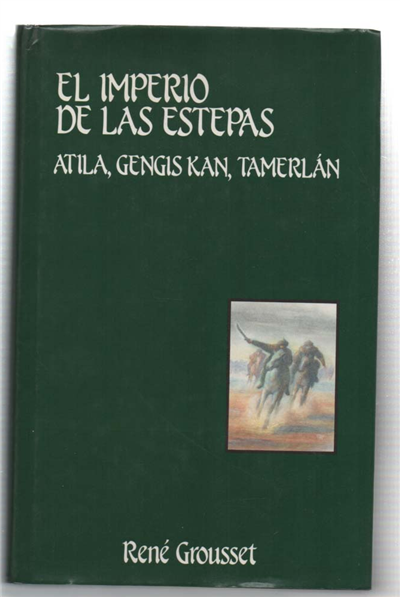 El Imperio De Las Estapas. Atila, Gengis Kan, Tamerlán