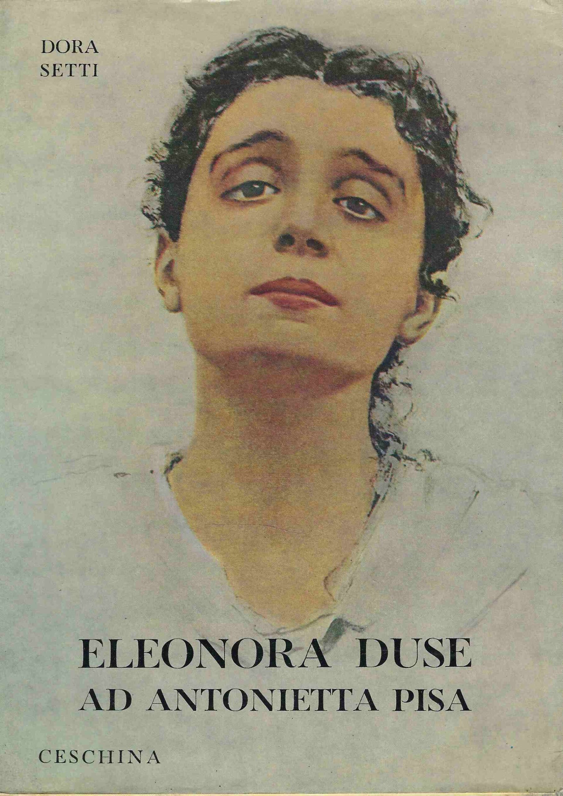 Eleonora Duse ad Antonietta Pisa. carteggio inedito