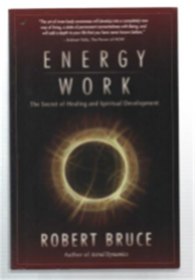 Energy Work. The Secret Of Healing And Spiritual Development