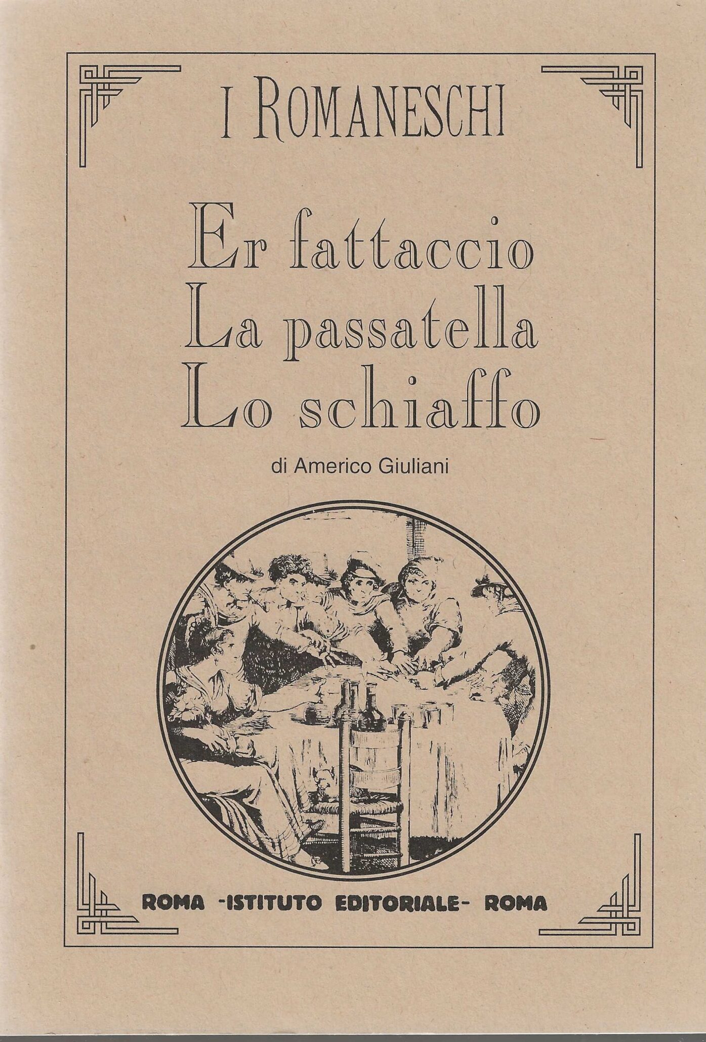 Er fattaccio . La passatella . Lo schiaffo .