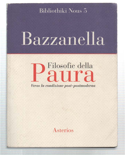 Filosofie Della Paura. Verso La Condizione Post-Postmoderna