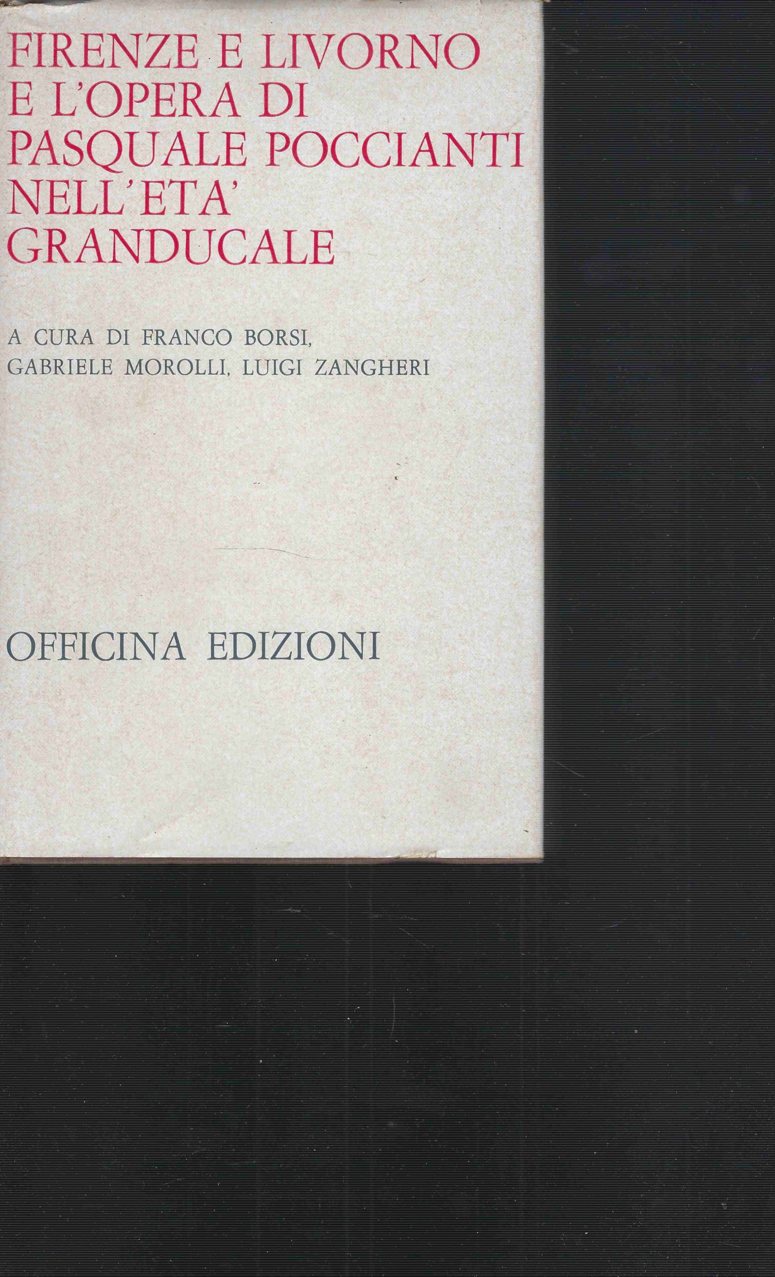 Firenze e Livorno e l'opera di Pasquale Poccianti nell'età Granducale