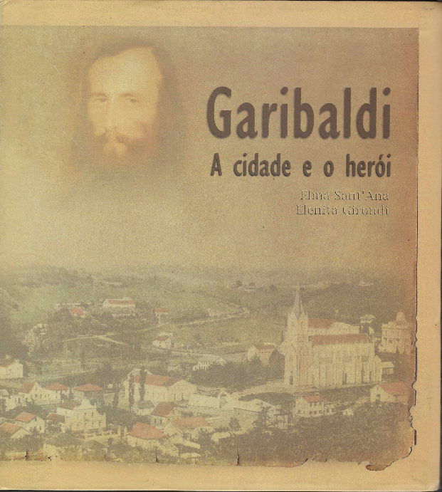 Garibaldi A Cidade E O Heròi