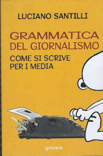 Grammatica Del Giornalismo Come Si Scrive Per I Media
