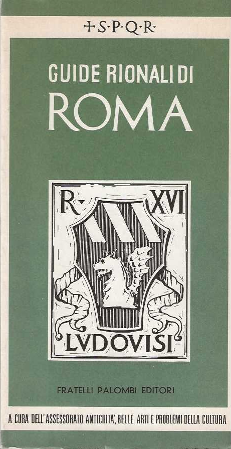 Guide Rionali di Roma . Rioni XVI . Ludovisi.