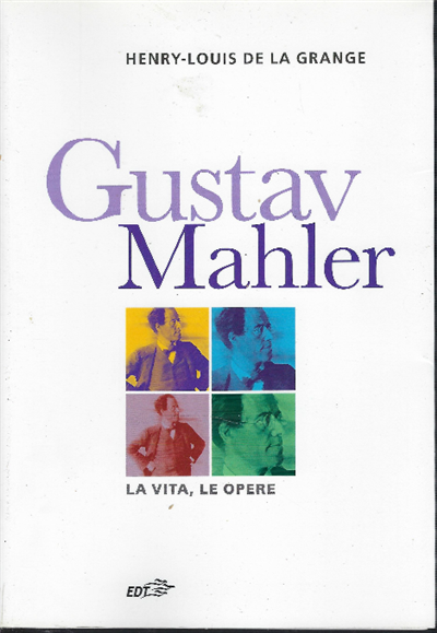 Gustav Mahler - La Vita, Le Opere
