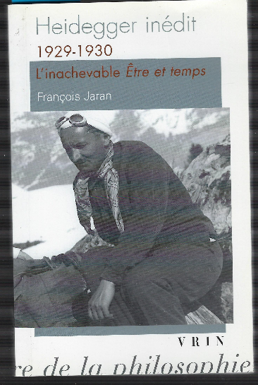 Heidegger Inèdit 1929-1930 - L'inchevable Etre Et Temps