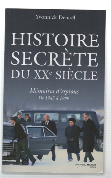Histoire Secrète Du Xx Siècle. Mémoires D'espions De 1945 À …