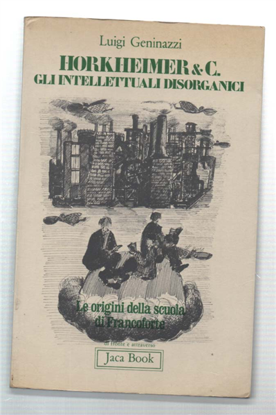 Horkheimer & C. Gli Intellettuali Disorganici