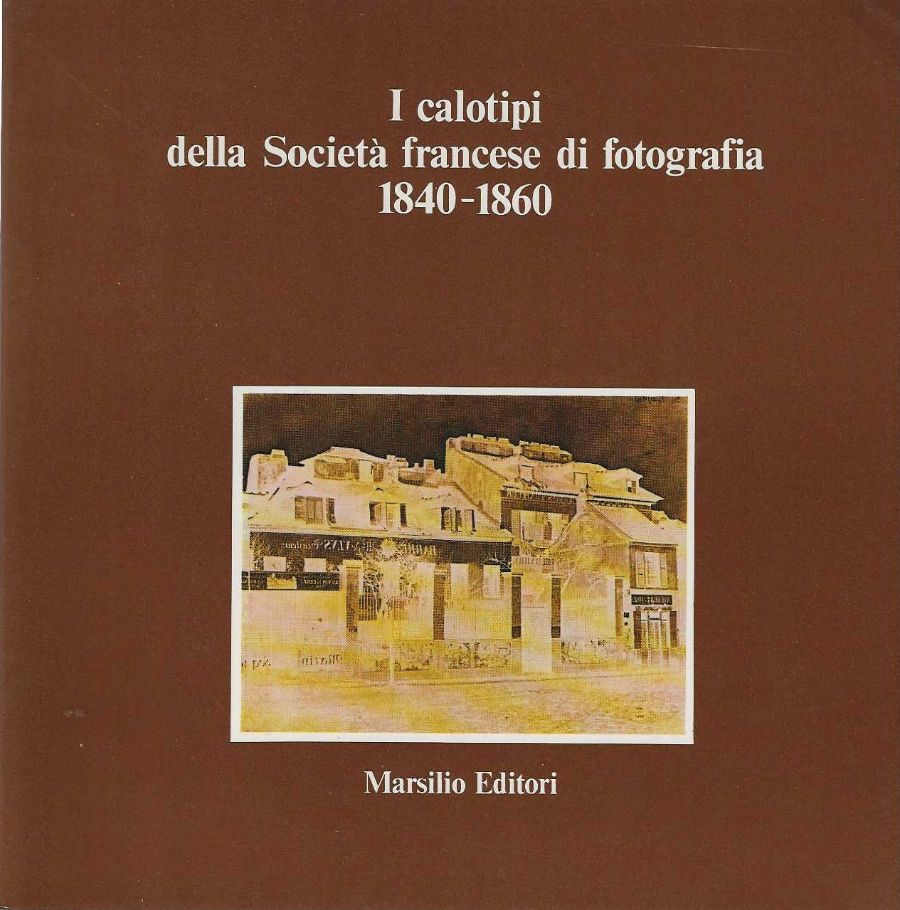 I Calotipi della Società Francese di Fotografia 1840-1860