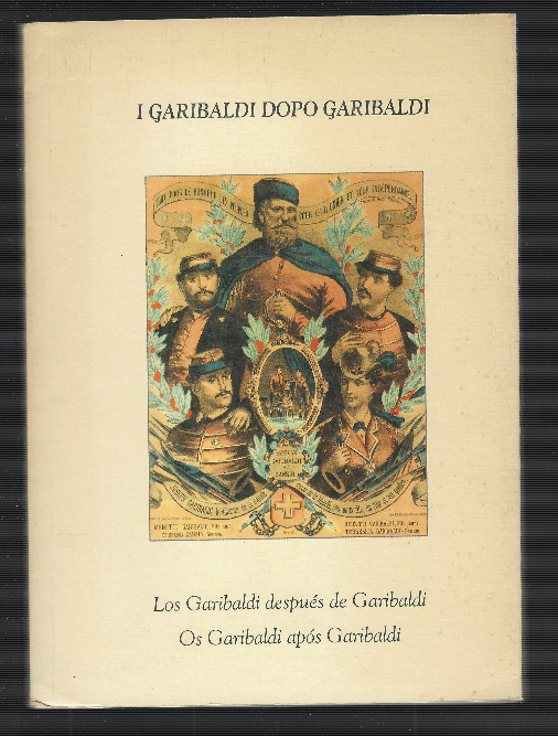 I Garibaldi Dopo Garibaldi - Los Garibaldi Después De Garibaldi …