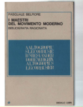 I Maestri Del Movimento Moderno - Bibliografia Ragionata