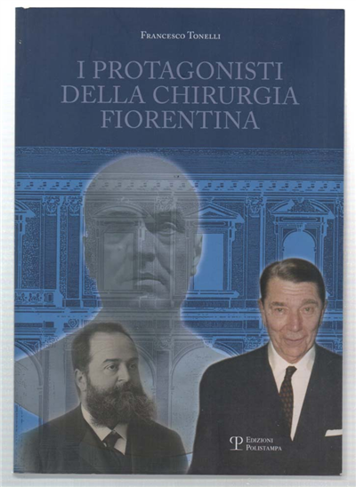 I Protagonisti Della Chirurgia Fiorentina