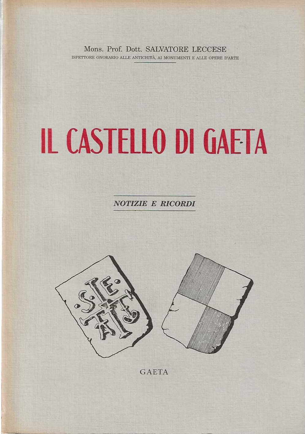Il Castello di Gaeta. Notizie e Ricordi