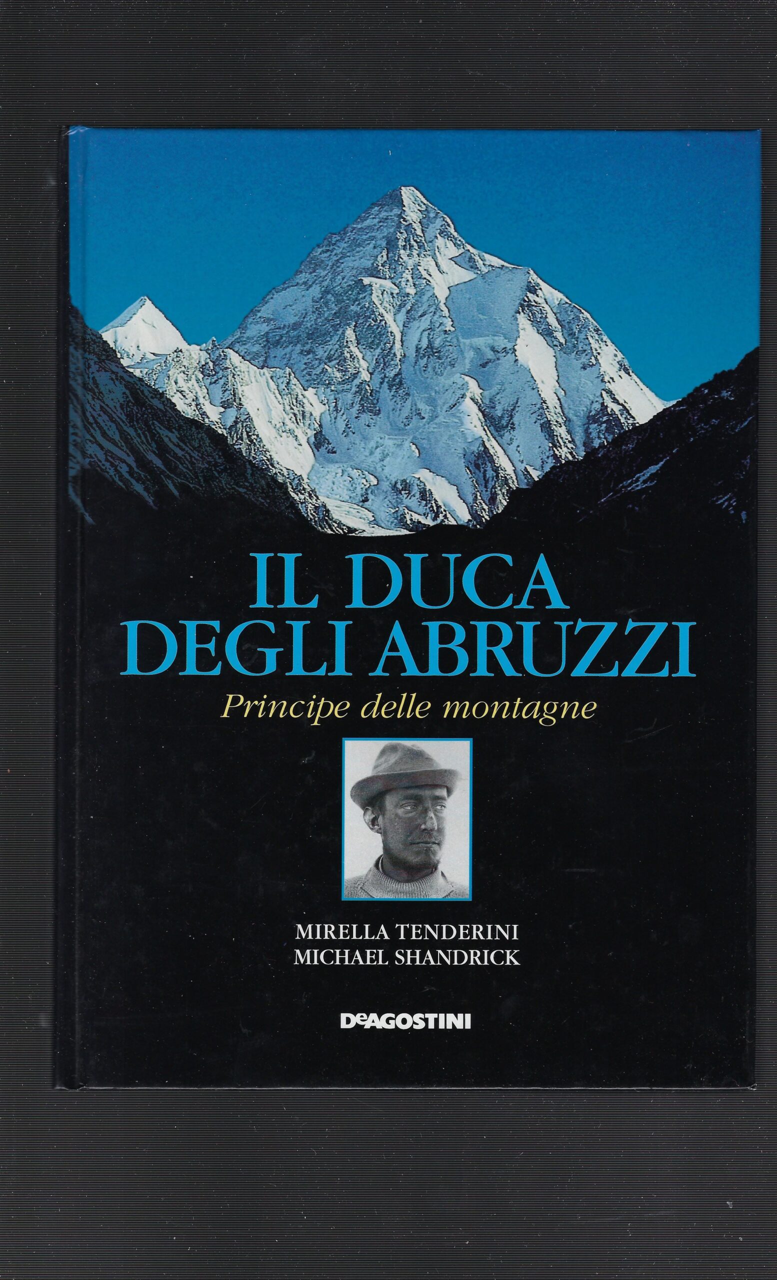 Il Duca Degli Abruzzi- Principe Delle Montagne