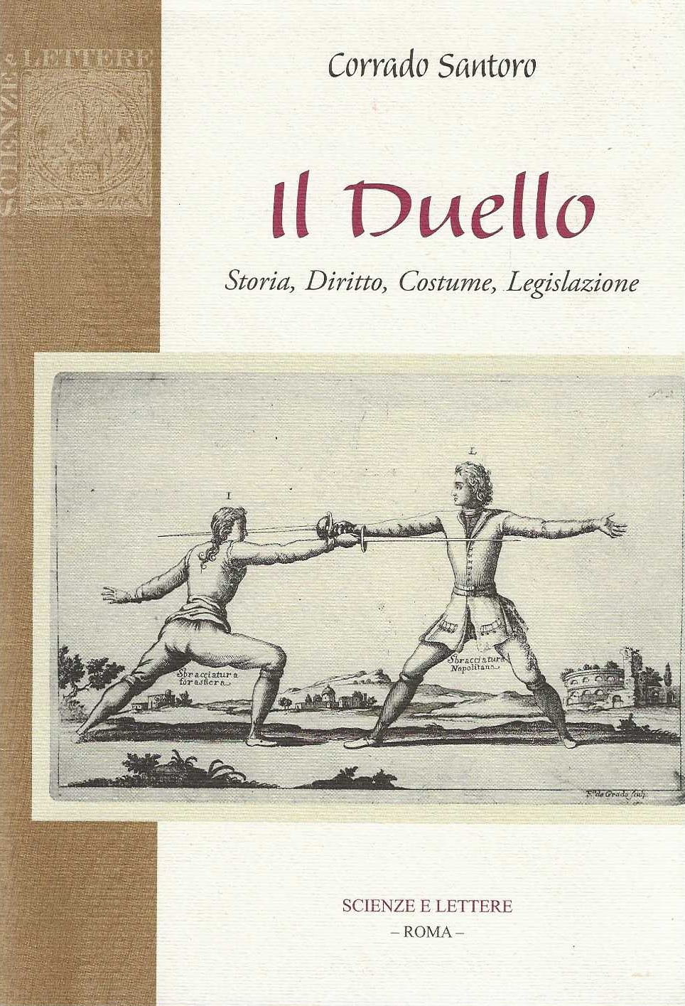 Il Duello . storia , diritto , costume , legislazione