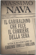 Il Garibaldino Che Fece Il Corriere Della Sera. Vita Ed …