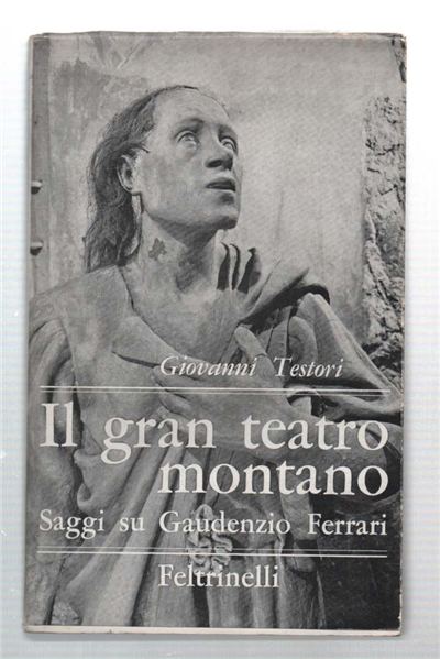 Il Gran Teatro Montano. Saggi Su Gaudenzio Ferrari
