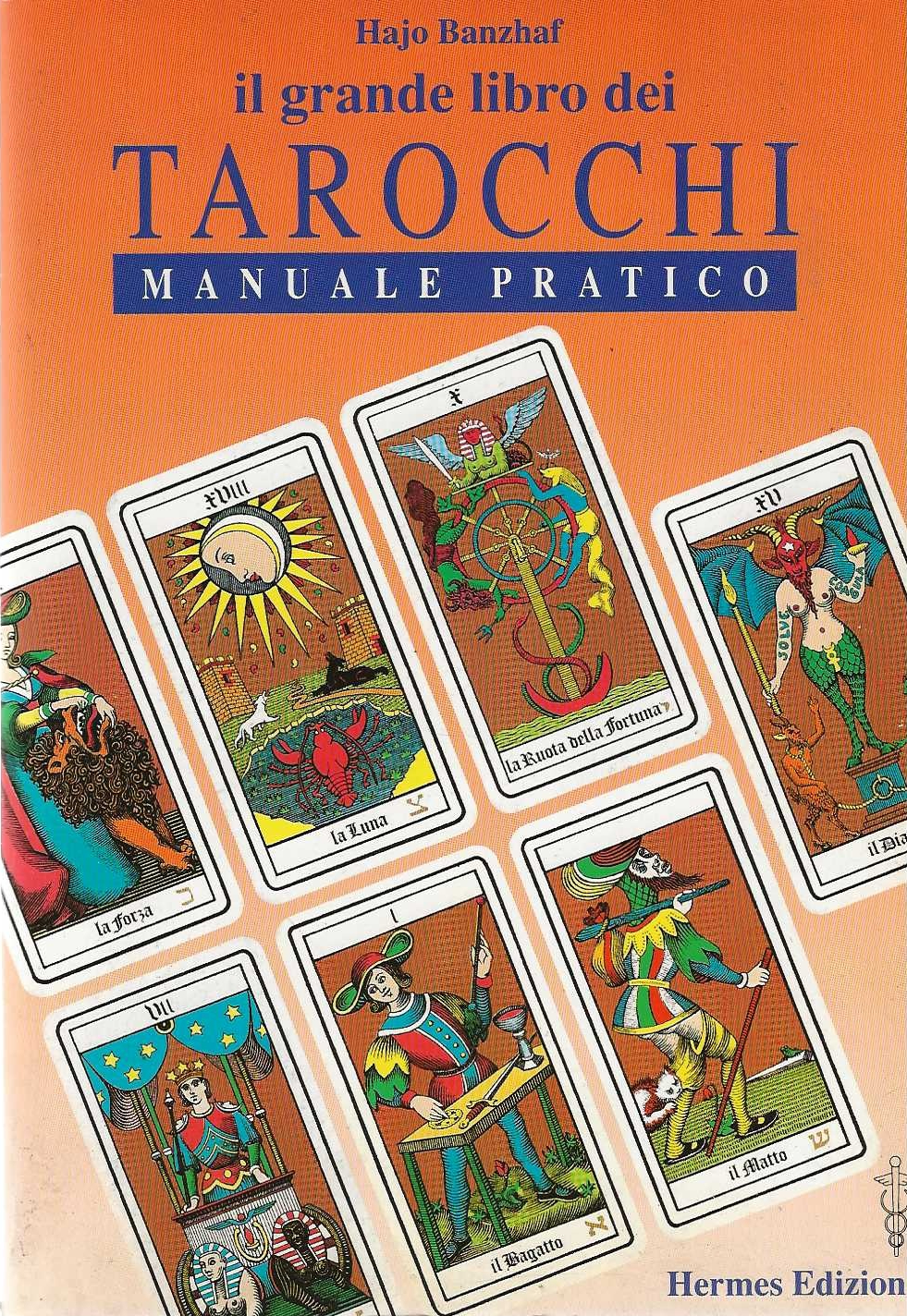 Il grande libro dei tarocchi. manuale pratico
