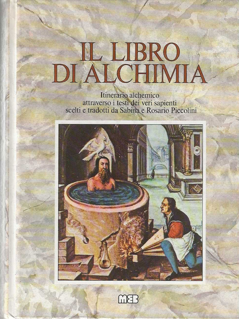 Il Libro Di Alchimia : Itinerario Alchemico Attraverso I Testi …