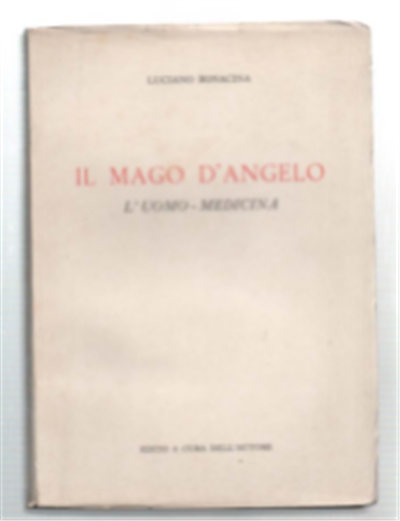 Il Mago D'angelo. L'uomo - Medicina