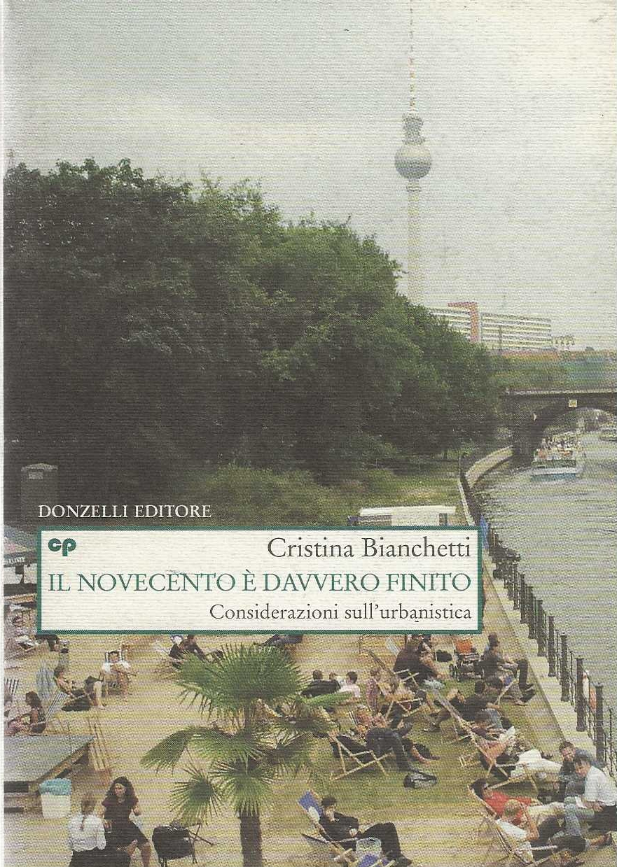 Il novecento è davvero finito . Considerazioni sull'urbanistica.