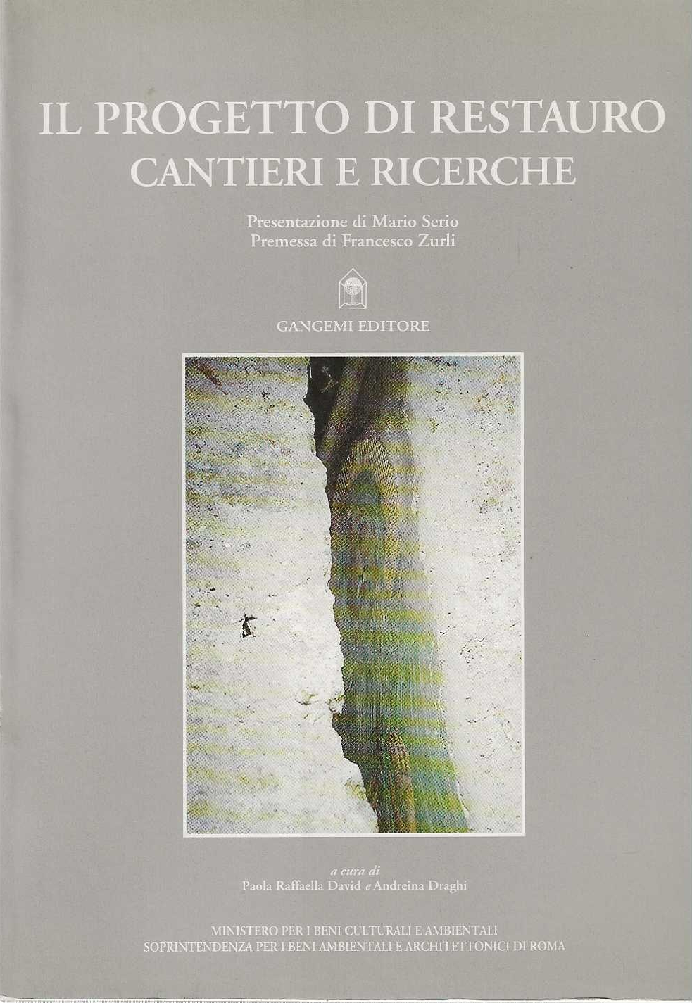 Il progetto di restauro cantieri e ricerche
