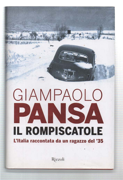 Il Rompiscatole. L'italia Raccontata Da Un Ragazzo Del ' 35