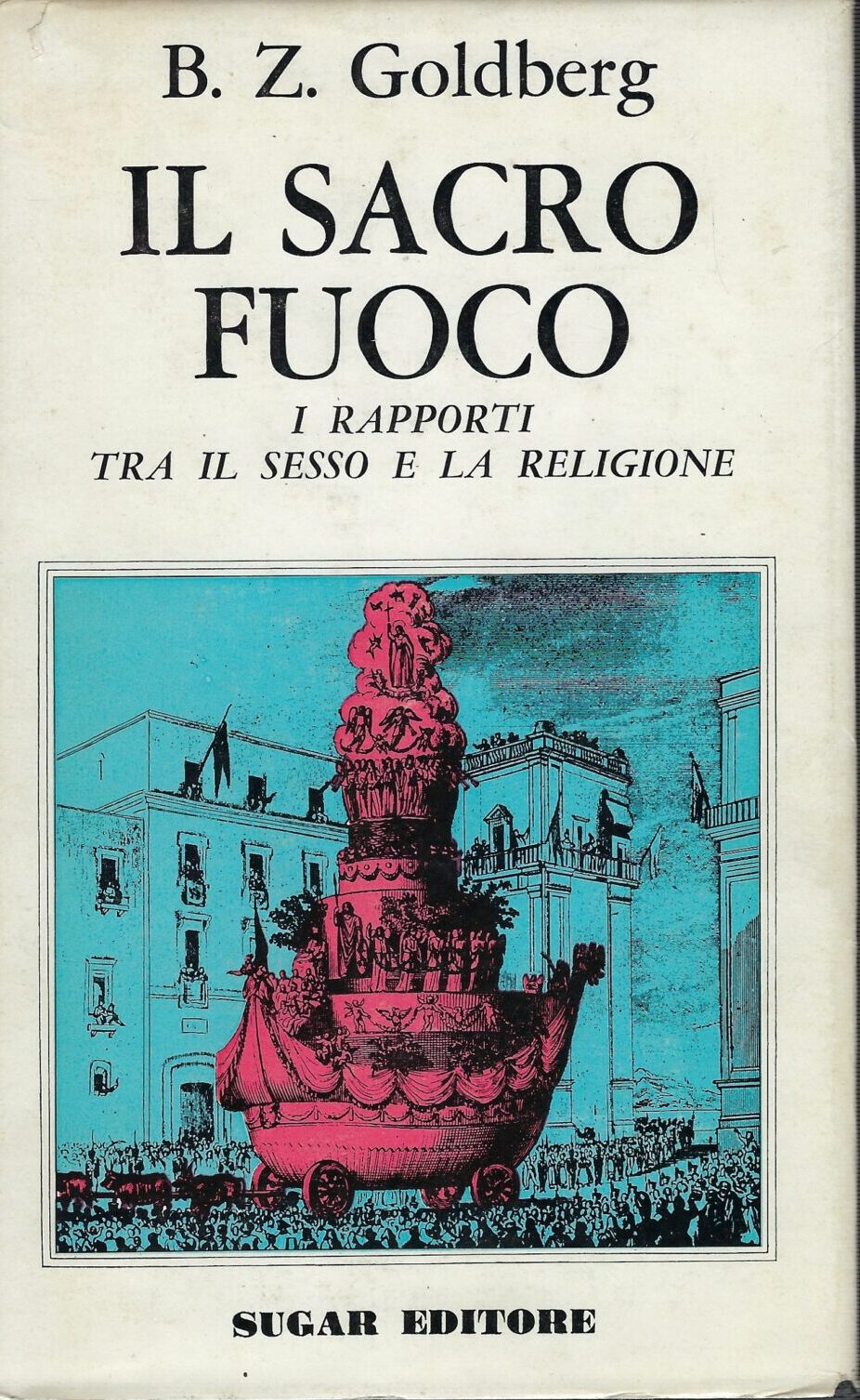 Il Sacro Fuoco.I Rapporti Tra Il Sesso E La Religione