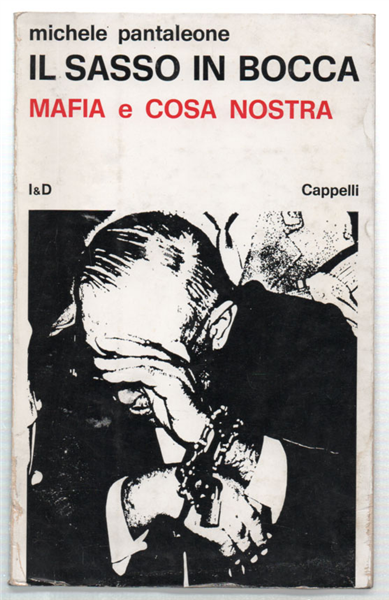 Il Sasso In Bocca. Mafia E Cosa Nostra