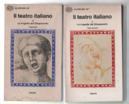 Il Teatro Italiano Ii La Tragedia Del Cinquecento. Tomo Primo …