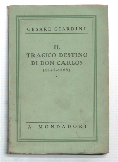 Il Tragico Destino Di Don Carlos (1545 - 1568)