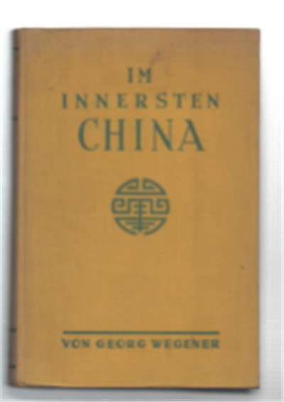 Im Innersten China. Eine Forschungsreise Durch Die Provinz Kiang-Si